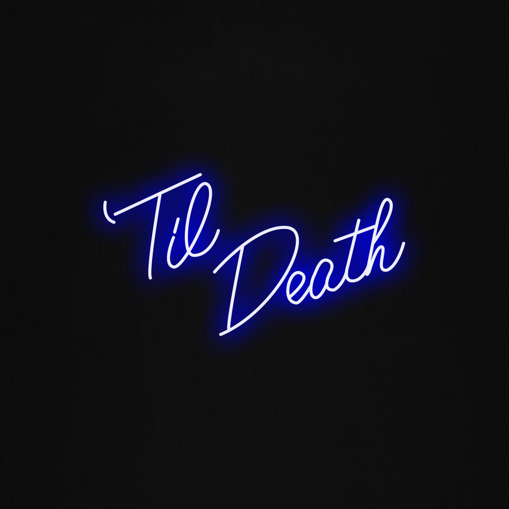 Til Death LED Neon Sign