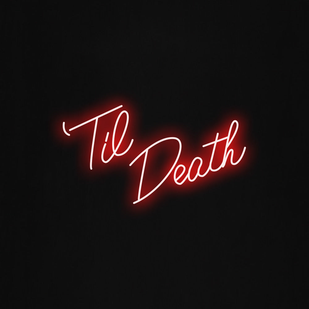 Til Death LED Neon Sign