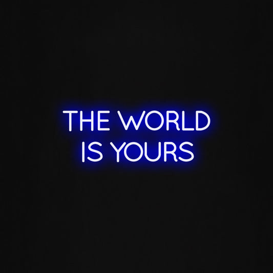 The world is yours LED Neon Sign