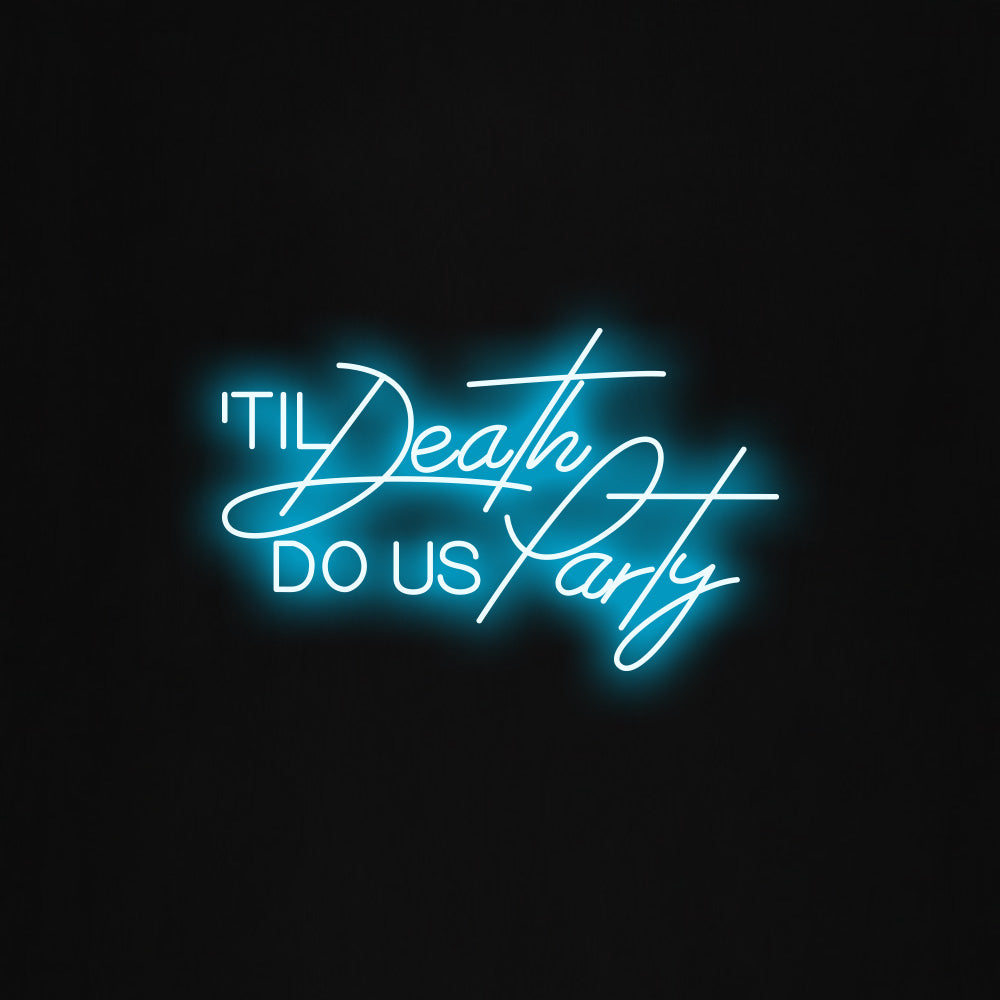 Till Death DO US Party LED Neon Sign