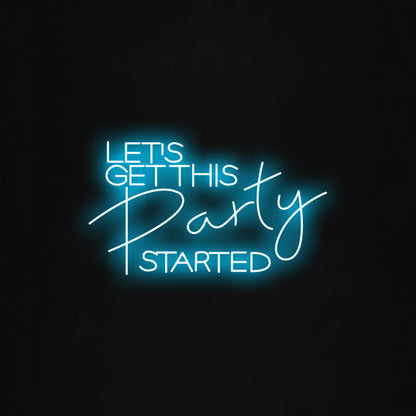 let's get this party started LED Neon Sign