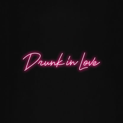 drunk in love LED Neon Sign