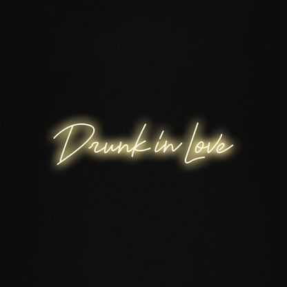 drunk in love LED Neon Sign